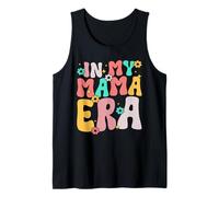 in My Mama Era Groovy Motherhood Family Parent Mom Life Tank Top