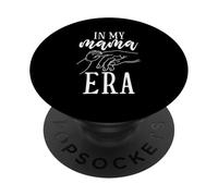 In My Mama Era Motherhood Cute Mom Life Parent Women PopSockets Adhesive PopGrip