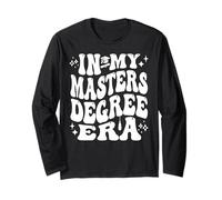 in My Master’s Degree Era Grad Student Life Pride Long Sleeve T-Shirt