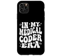 In My Medical Coder Era Healthcare Coding Life Case for iPhone 11 Pro Max