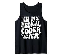 in My Medical Coder Era Healthcare Coding Life Tank Top