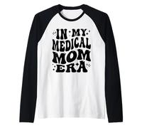 in My Medical Mom Era Healthcare Mama Life Pride Raglan Baseball Tee
