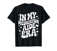 in My Medication Aide Era, Funny CNA Cute Medical Technician T-Shirt