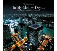 IN MY MELLOW DAYS -NIGHTSCAPES-MUSIC SELECTED AND MIXED BY DJ HARU