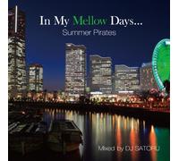 IN MY MELLOW DAYS -SUMMER PIRATES-