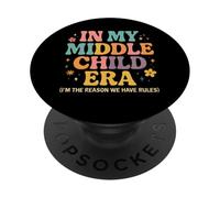 In My Middle Child Era I'm The Reason We Have Rules PopSockets Adhesive PopGrip
