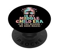 In My Middle Child Era I'm The Reason We Have Rules PopSockets Adhesive PopGrip