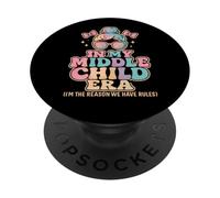 In My Middle Child Era I'm The Reason We Have Rules PopSockets Adhesive PopGrip