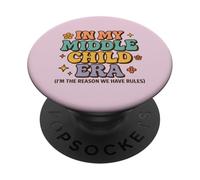 In My Middle Child Era I'm The Reason We Have Rules PopSockets Adhesive PopGrip
