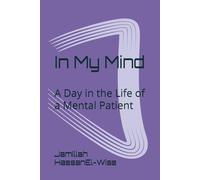 In My Mind: A Day in the Life of a Mental Patient