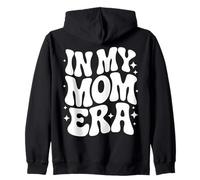In My Mom Era, Proud Funny Mother Zip Hoodie