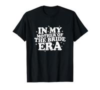 in My Mother of the Bride Era Value Graphic T-Shirt