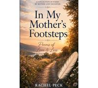 In My Mother's Footsteps: Poems Of Love & Loss