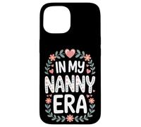 In My Nanny Era Heart Grandma Life Case for iPhone 15