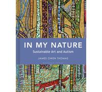 In My Nature : Sustainable Art and Autism