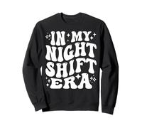 In My Night Shift Era, Nurse Life, Hospital Worker Sweatshirt
