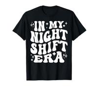 in My Night Shift Era, Nurse Life, Hospital Worker T-Shirt