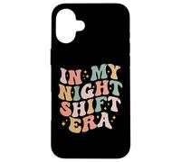 In My Night Shift Era Retro Night Shift Design Groovy Nurse Case for iPhone 16 Plus