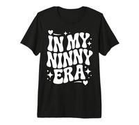 in My Ninny Era, Funny Grandma Nickname Premium T-Shirt