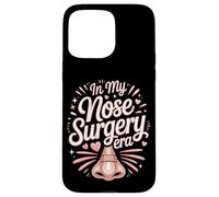 In My Nose Surgery Era Funny Rhinoplasty Recovery Case for iPhone 15 Pro Max