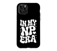 In My NP Era, Nurse Practitioner, Advanced Practice Nurse Case for iPhone 11 Pro