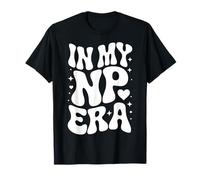 in My NP Era, Nurse Practitioner, Advanced Practice Nurse T-Shirt