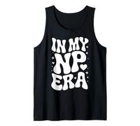 in My NP Era, Nurse Practitioner, Advanced Practice Nurse Tank Top