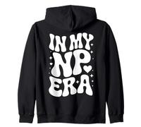 In My NP Era, Nurse Practitioner, Advanced Practice Nurse Zip Hoodie