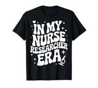in My Nurse Researcher Era, PhD Nursing, Nurse Scientist T-Shirt