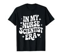 in My Nurse Scientist Era, Cute PhD Nursing Nurse Researcher Value Graphic T-Shirt