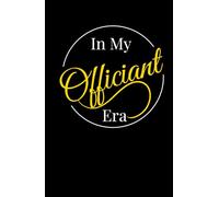 IN MY OFFICIANT ERA: Funny Wedding Officiant Notebook - Lined Journal for Ceremony Notes, Vows & Speeches | 5.25" x 8" , 110 Pages | Thoughtful ... Glossy Black Cover (Kae & Co Wedding Series)