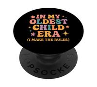In My Oldest Child Era I Make The Rules - Funny Daughter PopSockets Adhesive PopGrip