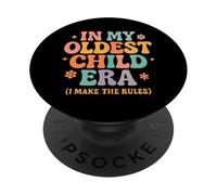 In My Oldest Child Era I Make The Rules - Funny Daughter PopSockets Adhesive PopGrip