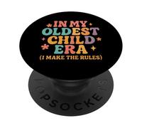 In My Oldest Child Era I Make The Rules - Funny Daughter PopSockets Adhesive PopGrip