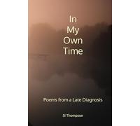 In My Own Time: Poems from a Late Diagnosis