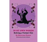 In My Own Words: Reliving a Victim's Tale