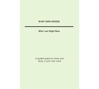 In My Own Words: Who I am Right Now