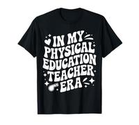 in My Physical Education Teacher Era, PE Coach, Gym Teacher T-Shirt