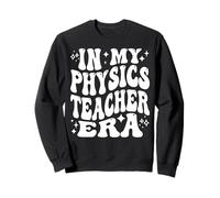 In My Physics Teacher Era, Funny Science Educator Sweatshirt