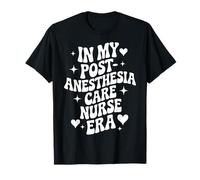 in My Post-Anesthesia Care Nurse Era, Pacu RN, Recovery Room T-Shirt