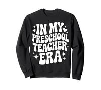 In My Preschool Teacher Era, Funny Early Childhood Educator Sweatshirt