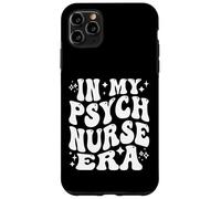 In My Psych Nurse Era, Funny Psychiatric Nursing Case for iPhone 11 Pro Max
