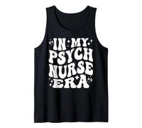 in My Psych Nurse Era, Funny Psychiatric Nursing Tank Top