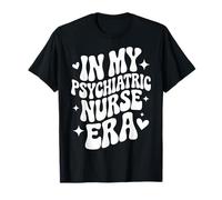 in My Psychiatric Nurse Era, Mental Health RN, PMHN Nursing T-Shirt
