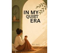 IN MY QUIET ERA: A Soft Space for Gratitude, Reflection & Inner Peace