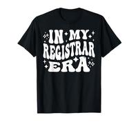 in My Registrar Era, Funny School College Staff T-Shirt