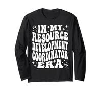in My Resource Development Coordinator Era, Grant Writer Long Sleeve T-Shirt