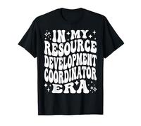 in My Resource Development Coordinator Era, Grant Writer T-Shirt