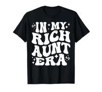 in My Rich Aunt Era, Funny Wealthy Auntie Life T-Shirt