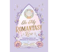 In My Romantasy Era: Enchanting Quotes and Bookish Affirmations for Romantasy Fans